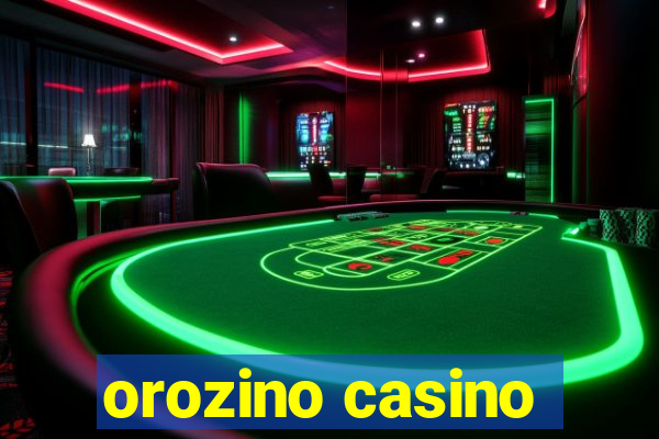 orozino casino